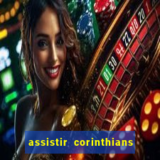 assistir corinthians x s o paulo futemax